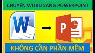 Hướng Dẫn Chuyển Nội Dung Từ Word Sang PowerPoint Cực Dễ Mà Không Cần Phần Mềm