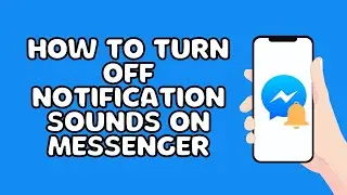 How To Turn Off Notification Sounds On Messenger