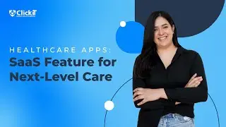 Healthcare SaaS Apps: SaaS Features for Next-Level Care