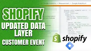 Shopify Updated Data Layer Using Customer Event