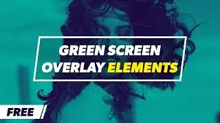 (FREE) Green Screen Overlay Elements - After Effects, Premiere Pro, Blender, Final Cut Pro, Mobile