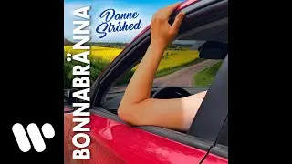 Danne Stråhed - Bonnabränna Official Audio)