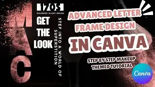 Advanced Letter Frame Design in Canva | Step-by-Step Makeup-Themed Tutorial #canva #canvadesign