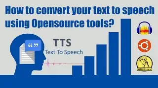 How to convert your text to speech using Opensource tools?