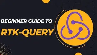 Beginner Guide to RTK-Query | Redux-Toolkit | React Redux-Toolkit