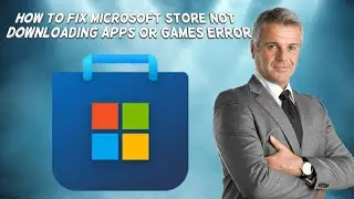 How To Fix Microsoft Store Not Downloading Apps Or Games Error | Tutorial (2024)
