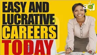 7 Easiest And Lucrative Careers To Change Into Today