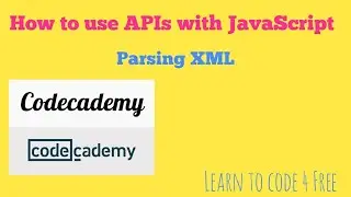 Parsing XML, Codecademy, How to use APIs with JavaScript