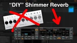 DIY Shimmer reverb in Ableton, similar to Valhalla