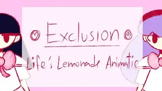 Life's Lemonade | Nostalgia OP Animatic