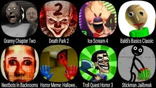 Granny Chapter Two, Death Park 2, Ice Scream 4, Baldi's, Troll Quest Horror 3, Stickman Jailbreak
