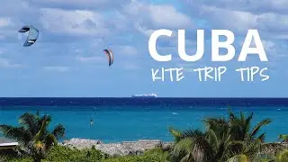 5 Tips for Your Cuba Kiteboarding Trip