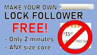 Make a Lock Follower for FREE in 2 Minutes! Fits ANY size core!
