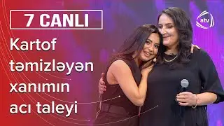 Səsi ilə gündəm olan kartof təmizləyən xanım uğursuz evliliyindən DANIŞDI - 7 Canlı