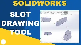 SolidWorks Sketching Tips: Using the Slot Drawing Tool