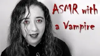 ASMR with a Vampire [Roleplay] [Soft Spoken]