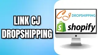 How To LINK CJ DROPSHIPPING To SHOPIFY