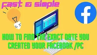 How to Find the Exact Date You Created Your Facebook Account PC