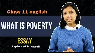 What is Poverty Summary in Nepali || Class 11 English Essay || Literature – Gurubaa