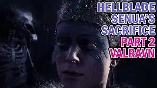 HELLBLADE SENUA'S SACRIFICE - PART 2 - THE GOD OF ILLUSION, VALRAVN - NO COMMENTARY (SEE DESC)