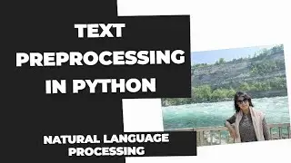 Natural Language Processing | Text Pre-Processing For Machine Learning in Python