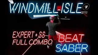 Windmill Isle (Sonic Unleashed) in Beat Saber! (Expert +, SS, FULL COMBO)