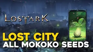 Lost Ark All Lost City Mokoko Seed Locations
