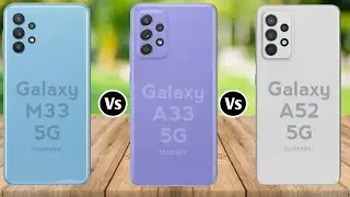 Samsung Galaxy M33 5G vs Samsung Galaxy A33 5G vs Samsung Galaxy A52 5G