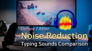 Noise Reduction Using Audacity for Typing Sounds Comparison