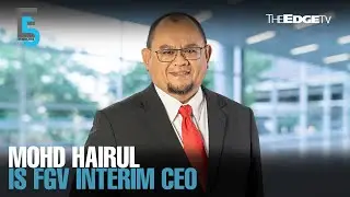 EVENING 5: FGV names CFO Mohd Hairul as interim CEO