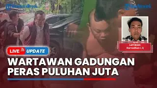 🔴6 Wartawan Gadungan Ditangkap Usai Peras Korban hingga Puluhan Juta Rupiah