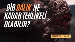 BİR BALIK NE KADAR TEHLİKELİ OLABİLİR? | PİRHANA 3D FİLM ÖZETİ