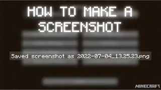 Minecraft: How To Make a Screenshot