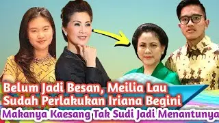 PANTAS KAESANG LEPAS FELICIA!! TERNYATA TAK TERIMA PERLAKUAN MEILIANA TERHADAP IBU, IRIANA JOKOWI