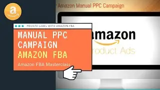 How to Create an Amazon PPC Campaign | Manual Targeting