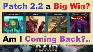 Patch 2.2 a *BIG WIN?*.. Am I Coming Back?.. 1st Impressions & My Thoughts.. (RAID: Shadow Legends)
