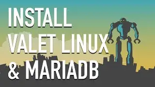 Working with Linux - How to Install Valet Linux and MariaDB