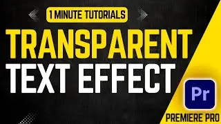 How To Make Transparent Text In Premiere Pro 2024 | Adobe Tutorials