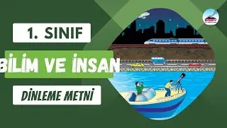 Bilim ve İnsan Dinleme Metni - 1. Sınıf İlke Yayınları - Türkçe
