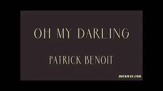 Patrick BENOIT Oh my darling