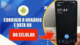 Como CORRIGIR o HORÁRIO e a DATA do seu celular