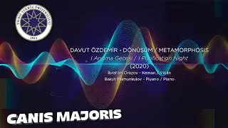 Davut Özdemir - Dönüşüm / I Arınma Gecesi : Canis Majoris 2020