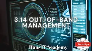 Out-of-band management - CompTIA Security+ SY0 601 Domain 3.14