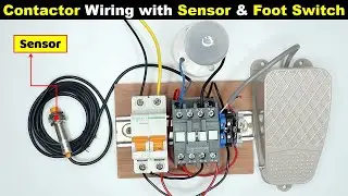 Sensor and Foot Switch Connection with a Contactor 