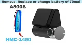 70mai Dash Cam A500S Internal Battery Replacement | Cum inlocuiesti bateria