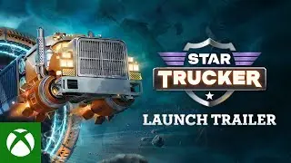 Star Trucker Launch Trailer