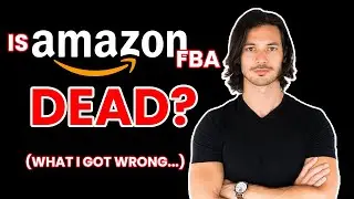 Is Amazon FBA DEAD? (What I Got Wrong...)