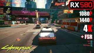 RX 580 | Cyberpunk 2077 - 1080p, 1440p, 4K + FSR - All Settings