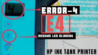 hp ink tank printer error| Error 4 | E4 solved| 2020