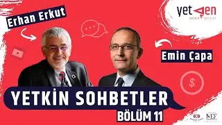 YETKİN SOHBETLER #11 | Emin Çapa